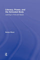 Book cover of: Literacy, Power, and the Schooled Body