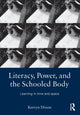 Book cover of: Literacy, Power, and the Schooled Body