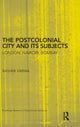 Book cover of: Postcolonial City and its Subjects. By: Rashmi Varma