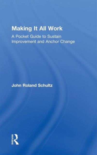Book cover of: Making It All Work. By: John Roland Schultz