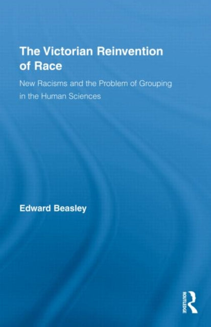 Book cover of: Victorian Reinvention of Race
