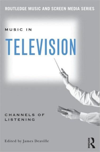Book cover of: Music in Television. By: James Andrew Deaville