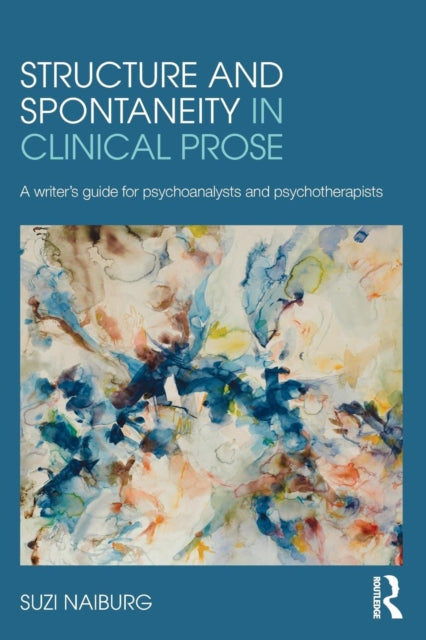 Book cover of: Structure and Spontaneity in Clinical Prose. By: Suzi Naiburg