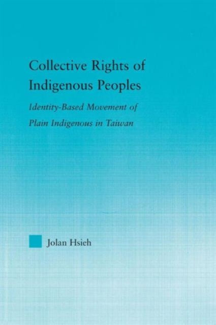Book cover of: Collective Rights of Indigenous Peoples. By: Jolan Hsieh