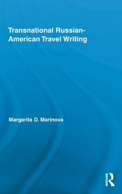 Book cover of: Transnational Russian-American Travel Writing. By: Margarita Marinova