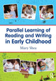Book cover of: Parallel Learning of Reading and Writing in Early Childhood. By: Mary Shea