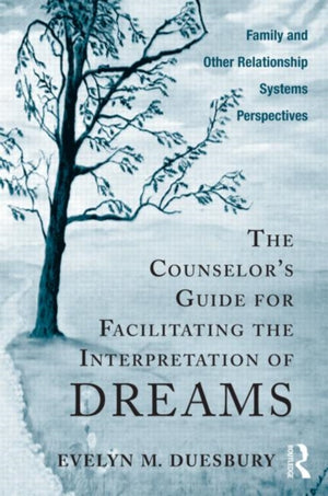The Counselor's Guide for Facilitating the Interpretation of Dreams