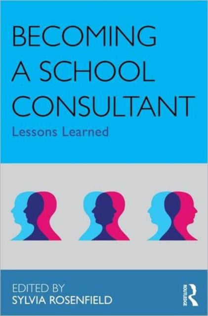 Book cover of: Becoming a School Consultant. By: Sylvia A. Rosenfield