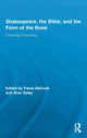 Book cover of: Shakespeare, the Bible, and the Form of the Book. By: Travis DeCook