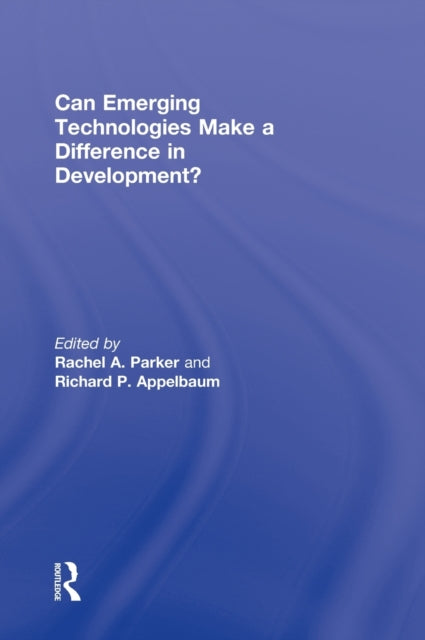 Book cover of: Can Emerging Technologies Make a Difference in Development?. By: Rachel A. Parker