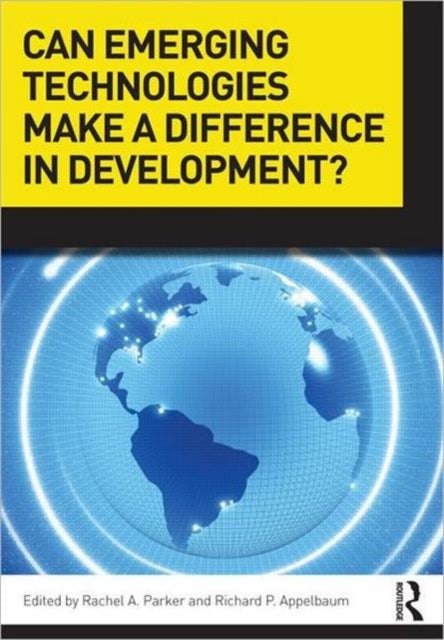 Book cover of: Can Emerging Technologies Make a Difference in Development?. By: Rachel A. Parker