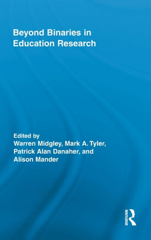 Beyond Binaries in Education Research