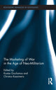 Book cover of: Marketing of War in the Age of Neo-Militarism. By: Kōstas Gouliamos