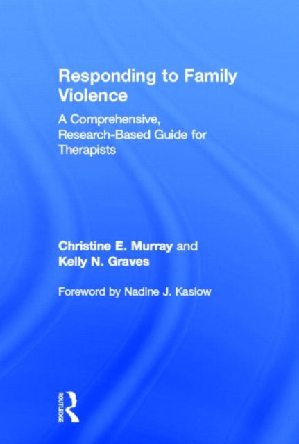 Book cover of: Responding to Family Violence. By: Christine E. Murray
