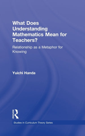 What Does Understanding Mathematics Mean for Teachers?