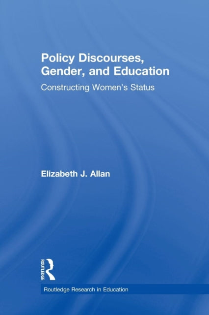 Book cover of: Policy Discourses, Gender, and Education. By: Elizabeth J. Allan