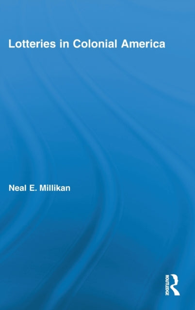 Book cover of: Lotteries in Colonial America. By: Neal Elizabeth Millikan