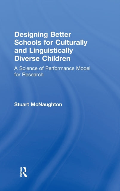 Book cover of: Designing Better Schools for Culturally and Linguistically Diverse Children. By: S. McNaughton