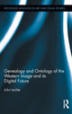 Book cover of: Genealogy and Ontology of the Western Image and its Digital Future. By: John Lechte