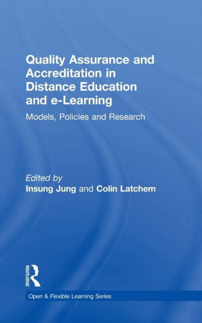 Book cover of: Quality Assurance and Accreditation in Distance Education and e-Learning. By: Insung Jung