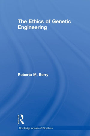 The Ethics of Genetic Engineering