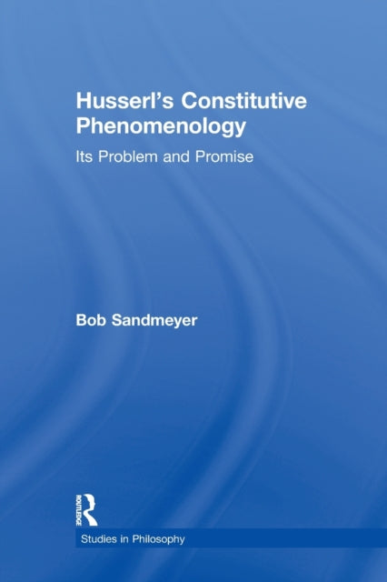 Book cover of: Husserl's Constitutive Phenomenology. By: Bob Sandmeyer