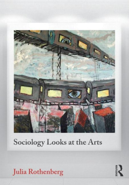 Book cover of: Sociology Looks at the Arts