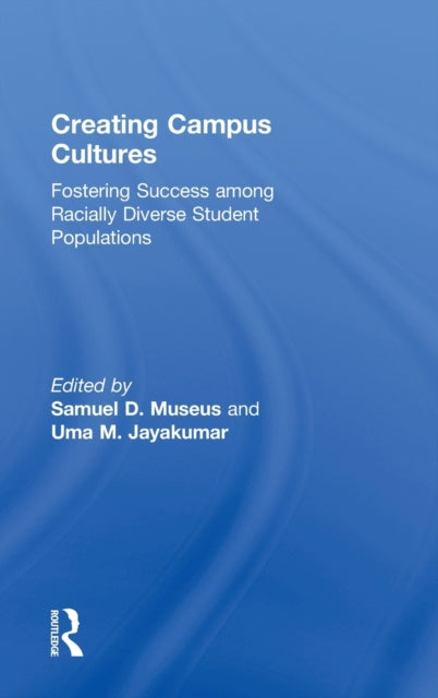 Book cover of: Creating Campus Cultures. By: Samuel D. Museus