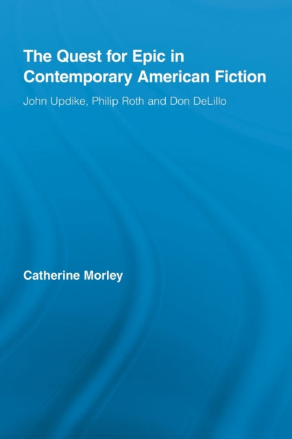 The Quest for Epic in Contemporary American Fiction