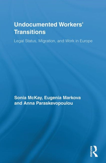 Book cover of: Undocumented Workers' Transitions. By: Sonia McKay