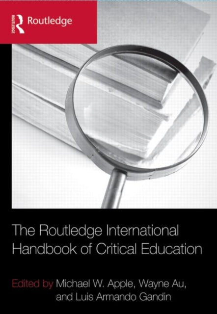 Book cover of: Routledge International Handbook of Critical Education. By: Michael W. Apple