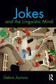 Book cover of: Jokes and the Linguistic Mind. By: Debra Aarons