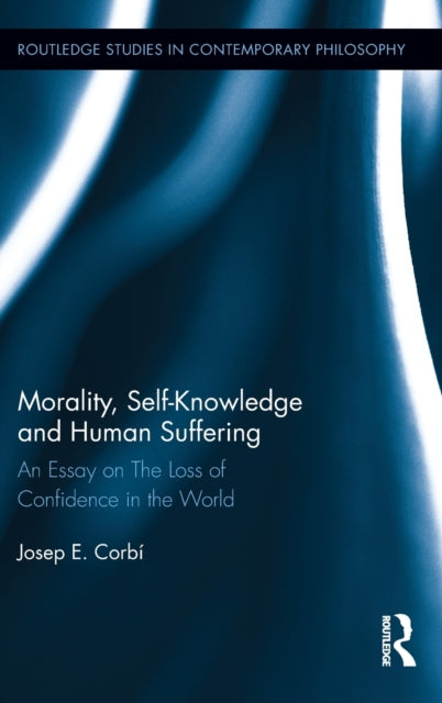 Book cover of: Morality, Self Knowledge and Human Suffering. By: Josep E. Corbí