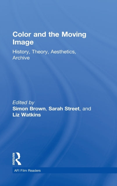 Book cover of: Color and the Moving Image. By: Simon Brown