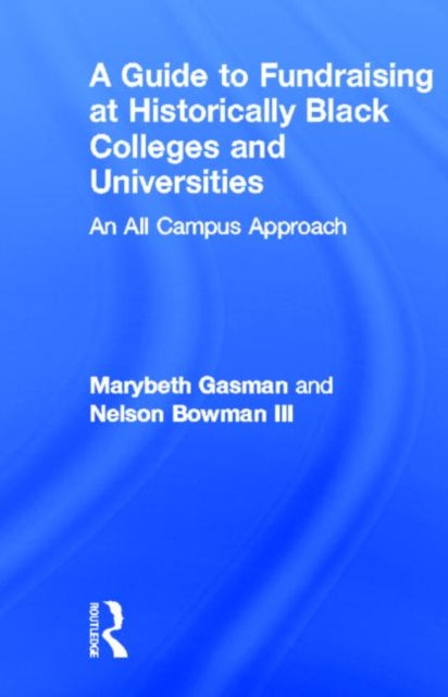 Book cover of: Guide to Fundraising at Historically Black Colleges and Universities. By: Marybeth Gasman