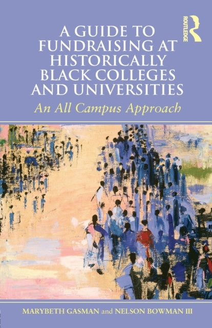 Book cover of: Guide to Fundraising at Historically Black Colleges and Universities. By: Marybeth Gasman