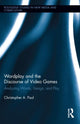 Book cover of: Wordplay and the Discourse of Video Games. By: Christopher A. Paul