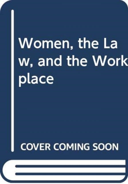 Women, the Law, and the Workplace