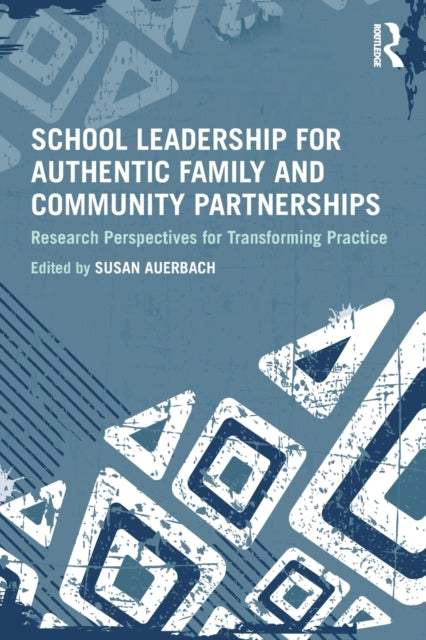 Book cover of: School Leadership for Authentic Family and Community Partnerships. By: Susan Auerbach