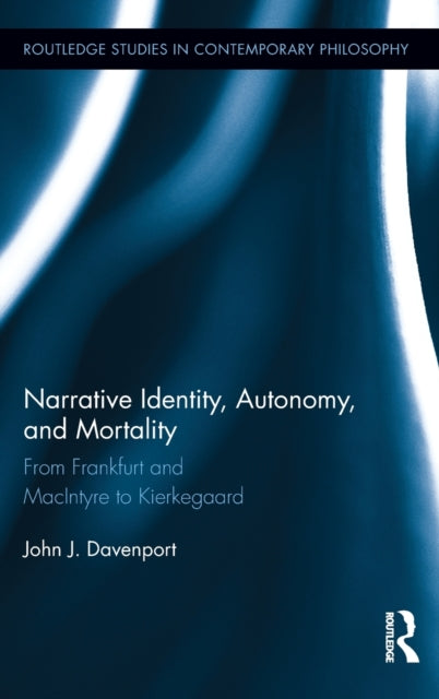 Book cover of: Narrative Identity, Autonomy, and Mortality. By: John J. Davenport