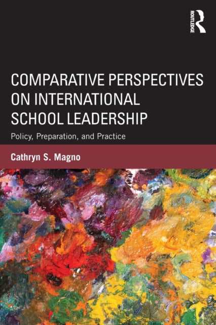 Book cover of: Comparative Perspectives on International School Leadership. By: Cathryn S. Magno