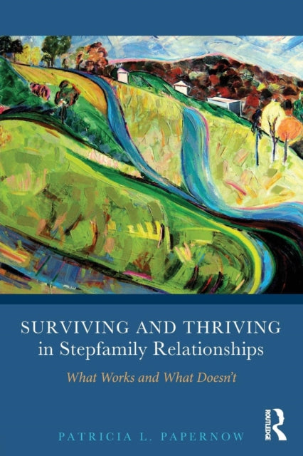 Book cover of: Surviving and Thriving in Stepfamily Relationships
