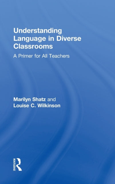 Book cover of: Understanding Language in Diverse Classrooms. By: Marilyn Shatz
