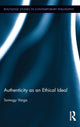 Book cover of: Authenticity as an Ethical Ideal. By: Somogy Varga