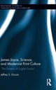 Book cover of: James Joyce, Science, and Modernist Print Culture. By: Jeffrey S. Drouin
