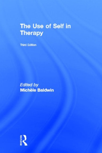 Book cover of: Use of Self in Therapy. By: Michele Baldwin