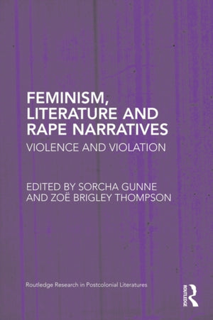 Feminism, Literature and Rape Narratives