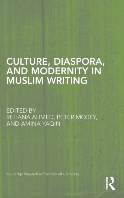 Culture, Diaspora, and Modernity in Muslim Writing