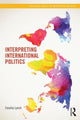 Book cover of: Interpreting International Politics