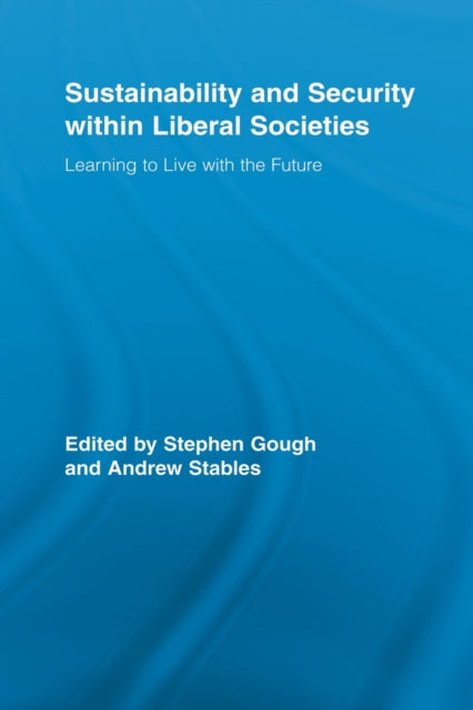 Book cover of: Sustainability and Security within Liberal Societies. By: Stephen Gough
